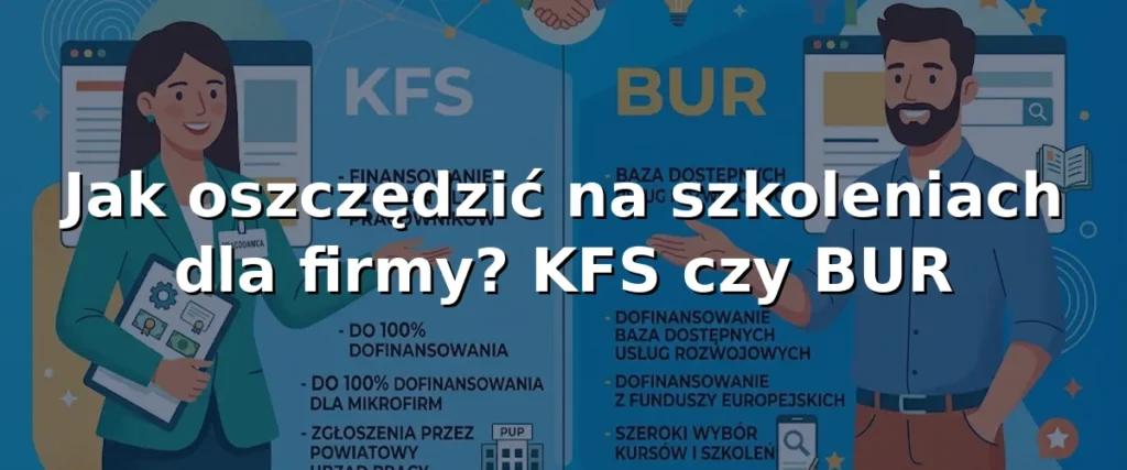 Jak oszczędzić na szkoleniach dla firmy? KFS czy BUR — slider tytułowy artykułu