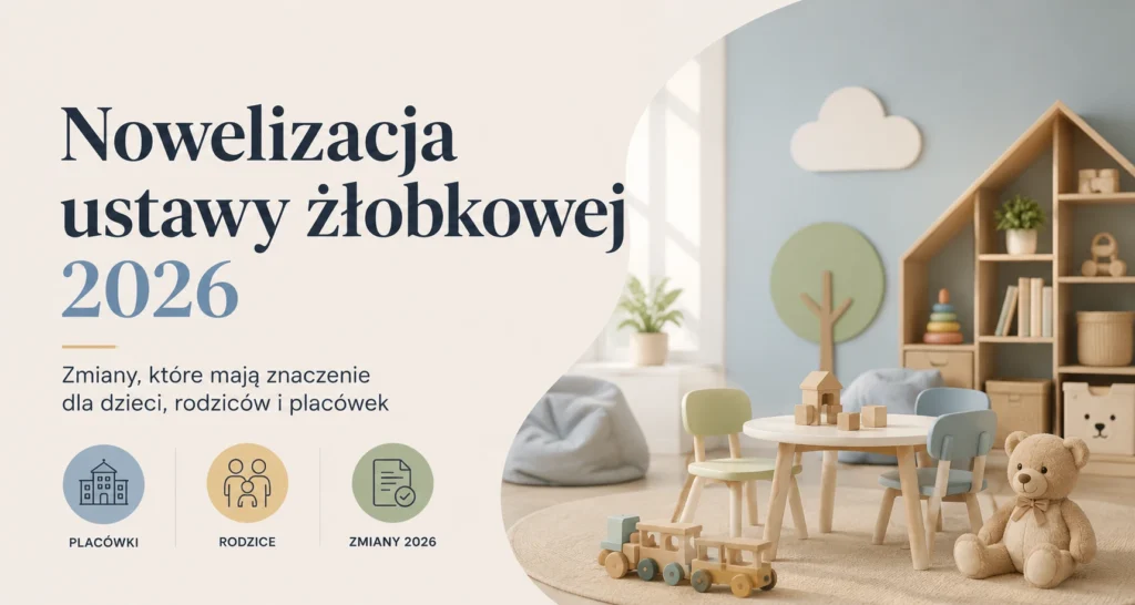 Co musisz wiedzieć o ustawie żłobkowej 2026?